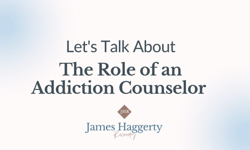 The Role of an Addiction Counselor